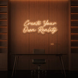 „ERSTELLEN SIE IHRE EIGENE REALITÄT“ NEONSCHILD