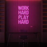 „WORK HARD PLAY HARD“ NEON-SCHILD