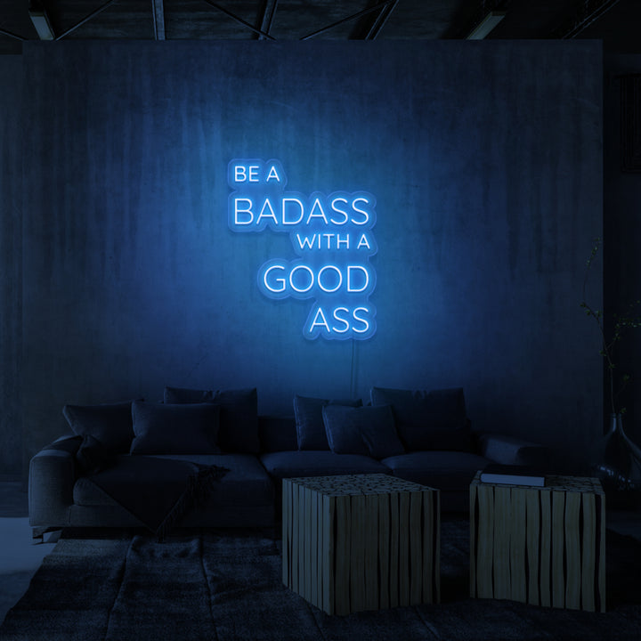 „...BADASS WITH A GOOD ASS“ NEON-SCHILD