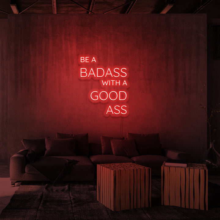 „...BADASS WITH A GOOD ASS“ NEON-SCHILD