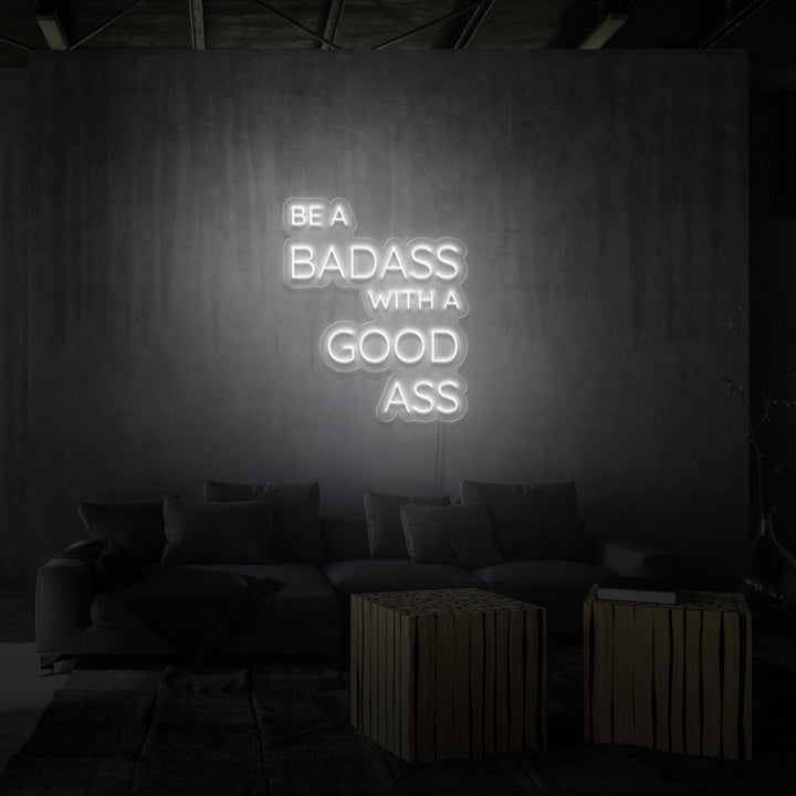 „...BADASS WITH A GOOD ASS“ NEON-SCHILD